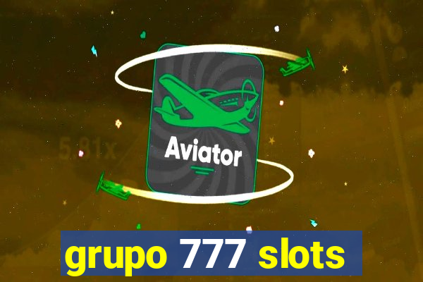 grupo 777 slots